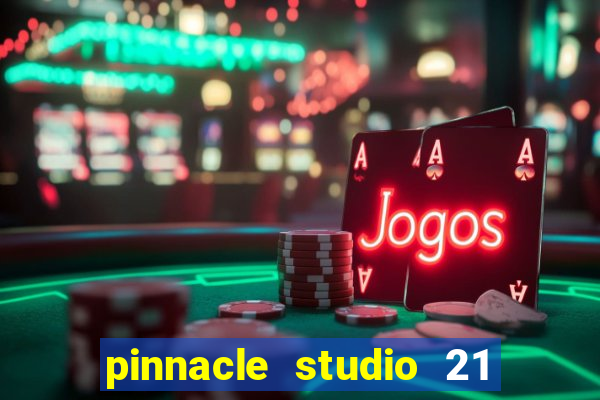 pinnacle studio 21 ultimate download crackeado